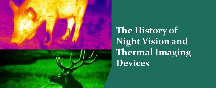 The History of Night Vision and Thermal Imaging Devices